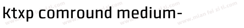 ktxp comround medium字体转换